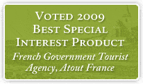 Voted 2009 Best Special Interest Product - French Government Tourist Agency, Atout France